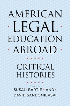 Hardcover American Legal Education Abroad: Critical Histories Book