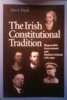 Paperback The Irish Constitutional Tradition: Responsible Government and Modern Ireland, 1782-1992 Book