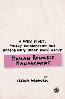 Paperback A Very Short, Fairly Interesting and Reasonably Cheap Book About Human Resource Management Book