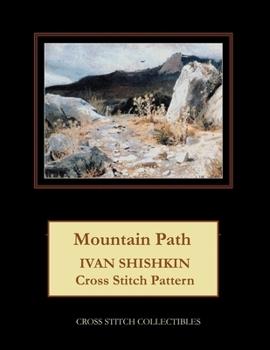 Paperback Mountain Path: Ivan Shishkin Cross Stitch Pattern [Large Print] Book