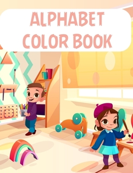 Paperback Alphabet Color Book: Alphabet Color Book, Alphabet Coloring Book. Total Pages 180 - Coloring pages 100 - Size 8.5" x 11" In Cover. Book