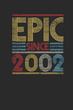 Epic Since 2002: Blank Lined Notebook (6 x 9 - 120 pages) Birthday Themed Notebook for Daily Journal, Diary, and Gift