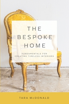 Paperback The Bespoke Home: Fundamentals for Creating Timeless Interiors Book