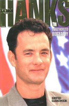 Hardcover Tom Hanks: The Unauthorized Biography Book
