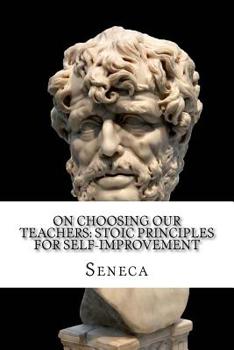 Paperback On Choosing Our Teachers: Stoic Principles for Self-Improvement Book