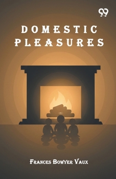 Paperback Domestic Pleasures Book