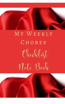 Paperback My Weekly Chores Checklist Note Book - Task, Days, Notes, - Color Interior - Red Silk White Luxury Girly Glam. Book