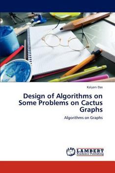 Paperback Design of Algorithms on Some Problems on Cactus Graphs Book