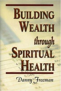 Hardcover Building Wealth through Spiritual Health Book