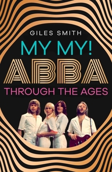 Hardcover Gallery My My! ABBA Through the Ages. Book