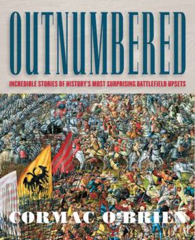 Paperback Outnumbered: Incredible Stories of History's Most Surprising Battlefield Upsets Book