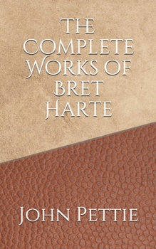 Paperback The Complete Works of Bret Harte Book
