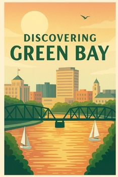 Discovering Green Bay