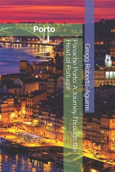 Paperback Panache Porto: A Journey Through the Heart of Portugal Book