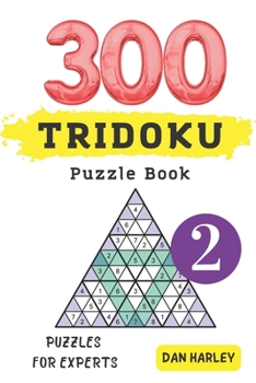 Paperback Tridoku Puzzle Book - 300 Puzzles for Experts ( volume 2) Book