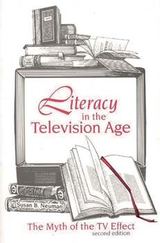 Paperback Literacy in the Television Age: The Myth of the TV Effect Book