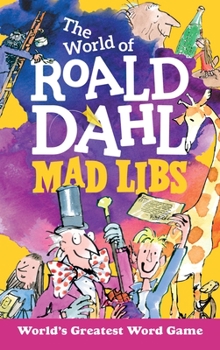 Paperback The World of Roald Dahl Mad Libs: World's Greatest Word Game Book