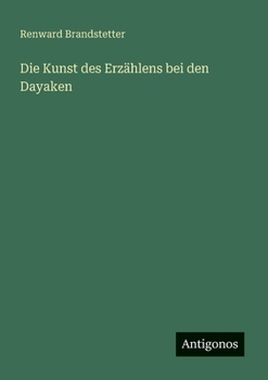 Die Kunst des Erzählens bei den Dayaken (German Edition)