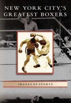 New York City's Greatest Boxers (Images of Sports) - Book  of the Images of Sports