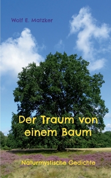 Paperback Der Traum von einem Baum: Naturmystische Gedichte [German] Book