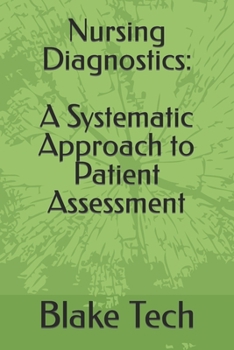 Nursing Diagnostics: A Systematic Approach to Patient Assessment