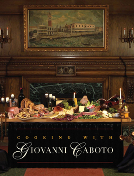 Hardcover Cooking with Giovanni Caboto: Regional Italian Cuisine Book
