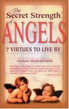 Paperback The Secret Strength of Angels: 7 Virtues to Live by Book