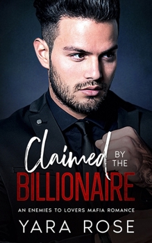 Paperback Claimed By The Billionaire: An Enemies To Lovers Mafia Romance Book