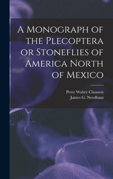 Hardcover A Monograph of the Plecoptera or Stoneflies of America North of Mexico Book