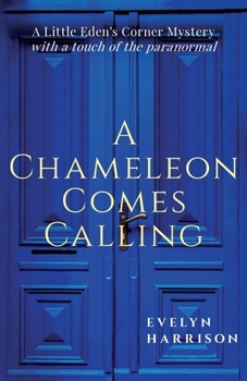 Paperback A Chameleon Comes Calling: A Little Eden's Corner Mystery Book