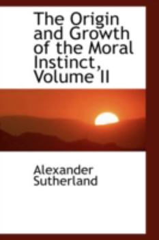 Paperback The Origin and Growth of the Moral Instinct, Volume II Book