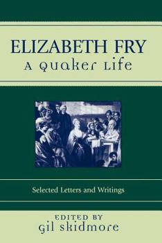 Paperback Elizabeth Fry: A Quaker Life Book