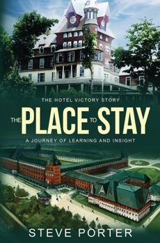 Paperback The Place to Stay: The Hotel Victory Story: A Journey of Learning and Insight Book