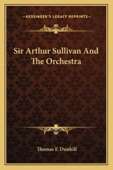 Paperback Sir Arthur Sullivan And The Orchestra Book