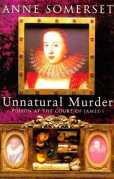 Paperback Unnatural Murder: Poison At the Court Of James l Book