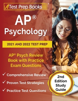 AP Psychology 2021 and 2022 Test Prep: AP Psych Review Book with Practice Exam Questions: [2nd Edition Study Guide]