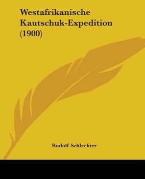 Paperback Westafrikanische Kautschuk-Expedition (1900) Book