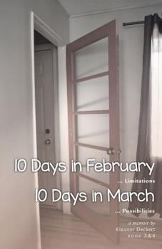 Paperback 10 Days in February... Limitations & 10 Days in March... Possibilities: A Memoir Book