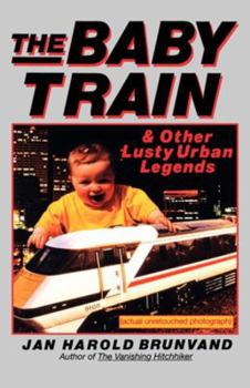 Paperback The Baby Train: And Other Lusty Urban Legends Book