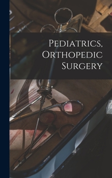 Hardcover Pediatrics, Orthopedic Surgery Book
