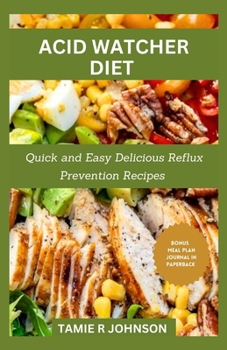 Paperback Acid Watcher Diet: Quick and Easy Delicious Reflux Prevention Recipes [Large Print] Book