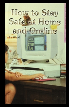 Paperback How to Stay Safe at Home and On-Line Book