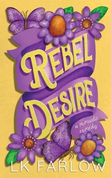 Rebel Desire: A (Surprise) Single Dad Romantic Comedy