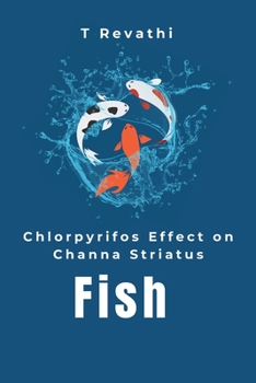 Paperback Chlorpyrifos Effects on Channa Striatus Fish Book