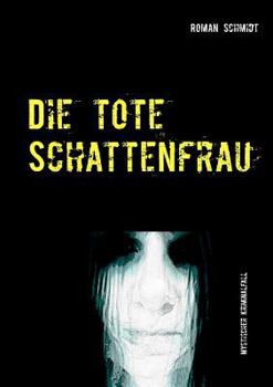 Paperback Die tote Schattenfrau [German] Book