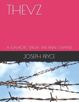 Paperback Thevz: A Galactic Saga- The Final Chapter Book