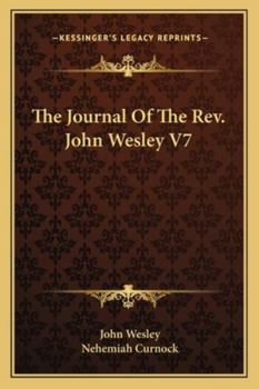 Paperback The Journal Of The Rev. John Wesley V7 Book