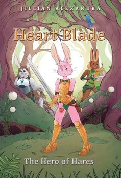 Hardcover Heart Blade: The Hero of Hares Book