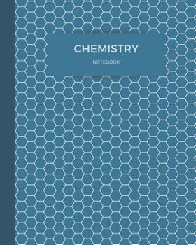 Paperback Chemistry Notebook: For O-Chem, 122 Pages of Hexagonal Paper, 8x10 Size to Fit Inside of a Binder Book