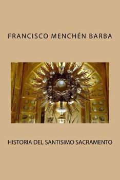 Paperback Historia del Santisimo Sacramento [Spanish] Book